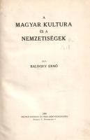 Baloghy Ernő: 
A magyar kultúra és a nemzetiségek.
Budapest, 1908. Deutsch Zsimond és Társa Könyvk...