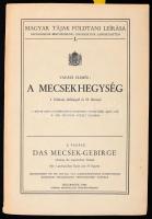 Vadász Elemér: A Mecsekhegység. 1 földtani térképpel és 55 ábrával. Magyar Tájak Földtani Leírása I. köt. Bp., 1935., Magyar Kir. Földtani Intézet, (Stádium-ny.), 180 p.+XXV t. + 2 p. + 1 (A Mecsekhegység földtani térképe. Földtanilag először térképezte Böckh János és Dr. Hofmann K. Földtanilag újra térképezte Dr. Vadász Elemér, 1:75.000, 41x70 cm.) t. Kiadói papírkötés.