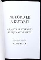 Karen Pryor: Ne lődd le a kutyát! A tanítás és tréning újfajta művészete. Ford.: Vlcek Gabriella. [B...