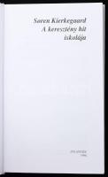 Soren Kierkegaard: A keresztény hit iskolája. Ford., és a másként nem jelölt jegyzeteket készítette ...