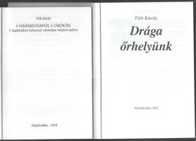Tóth Károly 2 műve: A fundamentumtól a zárókőig. A hajdúhadházi kéttornyú református templom építése...