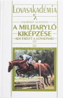 Endrődy Ágoston: A militaryló kiképzése. Adj esélyt a lovadnak! A ló és a lovas kiképzése militaryre, ugróversenyekre és vadászatokra. Ford.: Kovács Eszter. Lovasakadémia 5. Bp.,[1999], Mezőgazda. Kiadói kartonált papírkötés.