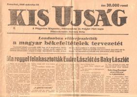 Endre László és Baky László háborús bűnösök kivégzése. In: [Folyóirat] Kis Ujság. A Független Kisgazda-, Földmunkás- és Polgári Párt lapja. Főszerkesztő: Kovács Béla. 60. évfolyam, 73. szám. (1946. március 30.) Budapest, 1946. Független-nyomda. Folio. [4] p. Lapszámunk vezércikke Endre László és Baky László háborús bűnösök kivégzését tárgyalja. A kisgazda lap a jobban beágyazott lapoktól eltérően nem közöl képriportot az eseményről. Névtelenül maradó szerzői további cikkei a szovjet-iráni konfliktus nemzetközi sajtóvisszhangját elemzik, a magyar közegészségügynek nyújtott nyugati segélyről, Nagy Ferenc miniszterelnök kisgazda nagygyűléséről, mezőgazdasági és ipari hírekről írnak. Az utolsó oldalon apróhirdetések. Kiadói borítóban.