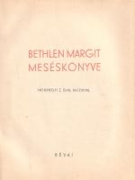Bethlen Margit: 
Bethlen Margit meséskönyve. Vásárhelyi Z. Emil rajzaival.
(Budapest, 1940). Révai...