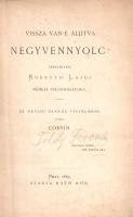 [Toldy Ferenc] Corvin:
Vissza van-e állítva negyvennyolc? Tekintettel Kossuth Lajos némely nyilatko...