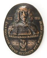 1939. "GRÓF ZRÍNYI MIKLÓS ÉS A MAGYAROK ISTENE SEGÍTSEN MEG MINKET! AMEN! SORS BONA NIHIL ALIUD" öntött bronz plakett, 18x14 cm