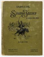 Gajdács Pál: Simonyi József a híres óbester. Népies elbeszélés 12 énekben. Garay Ákos illusztrációival. Gyoma, 1909, Kner Izidor. Kiadói kissé sérült, illusztrált egészvászon-kötés, tulajdonosi bélyegzővel.
