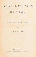 Pór Antal: Aeneas Sylvius. II. Pius pápa. Élet- és korrajz. Házi könyvtár. XXXIII. Bp., 1880., Szent-István-Társulat, VI+6+384p. Korabeli félvászon-kötés, kopott borítóval, a gerincen és a táblákon kis sérülésekkel.