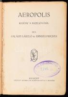 Palásti László - Ernyei Frigyes: Aeropolis. Regény a közeljövőből. Bp.,[1928.],Légrády, 196 p. 1. ki...