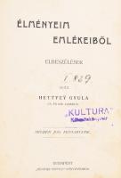 Hettey Gyula: Élményeim Emlékeimből. Elbeszélések. Bp.,én.,"Hunyadi Mátyás",275+3 p. Átkötött félvászon-kötés, kopott, foltos borítóval.