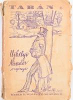Ujhelyi Nándor: Tabán. - - regénye. Bp., 1917, Singer és Wolfner, 141+3 p. A borító Gara Arnold munkája. Kiadói illusztrált papírkötés, szakadozott, sérült borítóval.