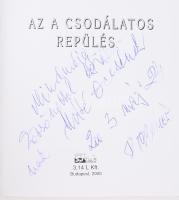 Baranyay Elemér: Az a csodálatos repülés. DEDIKÁLT Bp., 2000, 3,14 Kft. Kiadói papírkötés. Megjelent...