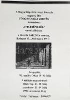 1990 Tölg-Molnár Zoltán, "Ittlétünkről", Képzőművészeti Főiskola, Barcsay terem, kiállítási plakát. Feltekerve. 42x30 cm