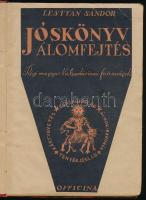 Lestyán Sándor: Jóskönyv, álomfejtés. Régi magyar kalendáriomi furcsaságok. Bp., [1940], Officina, 165+(3) p. Első kiadás. Átkötött félvászon-kötésben, kissé viseltes állapotban.