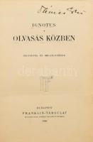 Ignotus: Olvasás közben. Jegyzetek és megjegyzések. Bp., 1906, Franklin, 383+1 p. Első kiadás. Átkötött aranyozott egészvászon-kötés, kissé kopott borítóval, kissé foltos lapokkal, ceruzás bejelölésekkel és aláhúzásokkal.
