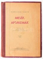 Dorosmai János: Mesék, aforizmák. Göde Lajos a Nagykőrösi Arany János Társaság elnöke bevezetőjével. Sopron, 1940, Nagykőrösi Arany János Társaság, 456 p. Átkötött félvászon-kötés, kopott, foltos borítóval. Megjelent 2000 példányban.
