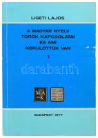Ligeti Lajos: A magyar nyelv török kapcsolatai és ami körülöttük van I. Bp., 1977. Kiadói papírkötés, kissé kopottas állapotban.