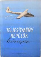 Teljesítményrepülők könyve. Bp., 1957., Kossuth, 373 p. Kiadói papírkötés, kopott borítóval, a gerincen kis sérüléssel.