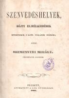 Szemennyei Mihály:  Szenvedéshelyek, böjti elmélkedések hitszónokok s kath. családok számára. Pécsett, 1861. Nyomatott a Lyceum nyomdában. VI + [7]-168 + [2] p. Egyetlen kiadás. Szemennyei Mihály (1830-1908) Pécs megyei áldozár, plébános, árvaház-alapító imádságoskönyve. Könyvtári duplum. Gerincén feliratozott, enyhén kopott, kissé sérült korabeli félvászon kötésben, márványmintás festésű lapszélekkel.