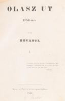 Hoványi [Ferenc]: Olasz út 1850-ben. I. köt. Bécs, 1851., Keck és Pierer, 1 (címképmetszet) t+ X+11-302 p. Átkötött félvászon-kötés, kopott borítóval, foltos lapokkal.