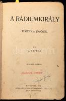 Ujj Gyula: A rádiumkirály. Regény a jövőből. Mühlbeck [Károly] rajzaival. Bp., 1918, Attila Könyvnyomda, 415 p. Félvászon-kötésben, kopott, foltos borítóval, sérült gerinccel, kissé foltos lapokkal, kis lapalji sérüléssekkel.