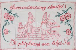 Kézzel hímzett konyhai falvédő, "Szomszédasszony elmehet, itt pletykázni nem lehet" felirattal, 42x64 cm