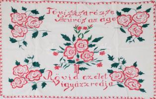 Kézzel hímzett konyhai falvédő, "Tövisses a rózsa, szúrós az ága, Rövid az élet, vigyázz reája" felirattal, 44x73 cm