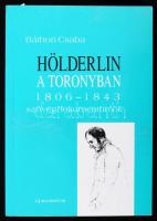 Báthori Csaba: Hölderlin a toronyban. 1806-1843. Szövegdokumentumok. [Bp.], 1995., Új Mandátum. Kiadói papírkötés.