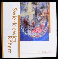 Swierkiewicz Róbert. Szerk.: Zsákovics Ferenc. Budapest,2009., 20'21 Galéria, 106 p. Gazdag képanyaggal illusztrált. Kiadói papírkötés.