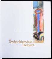 Swierkiewicz Róbert. Szerk.: Zsákovics Ferenc. Budapest,2009., 20'21 Galéria, 106 p. Gazdag kép...