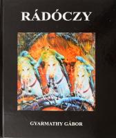 Feledy Balázs: Rádóczy Gyarmathy Gábor. A művész, Rádóczy Gyarmathy Gábor (1943-) által DEDIKÁLT példány! [Bp.], 2006, Körmendi Kiadó, 109+3 p. Fekete-fehér és színes képekkel gazdagon illusztrálva. Kiadói kartonált papírkötésben.