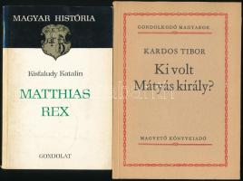 2 db könyv - Kardos Tibor: Ki volt Mátyás király? Bp., Magvető. + Kisfaludy Katalin: Matthias rex. Magyar História. Bp., 1983, Gondolat. Kiadói papírkötés, jó és kissé kopottas állapotban.