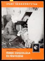 Orgovány László: Fémek csiszolása és fényezése. DEDIKÁLT! Ipari Szakkönyvtár. Bp., 1965., Műszaki. Kiadói papírkötés, kissé kopott borítóval.
