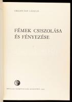 Orgovány László: Fémek csiszolása és fényezése. DEDIKÁLT! Ipari Szakkönyvtár. Bp., 1965., Műszaki. K...