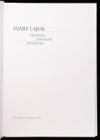 Sváby Lajos: Érzések, emlékek, képzetek. Szerk.: Hajdú István. Bp., 2014, Magyar Képzőművészeti Egye...