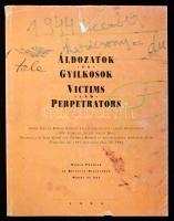 Áldozatok és gyilkosok. Gedő Ilka gettó-rajzai és Román György háborús bűnösök népbírósági tárgyalásain készült rajzai. / Victims and perpetrators. lka Gedő's ghetto-drawings and György Román's drawings of the People's Court war criminals trials. Szerk/ Edited by Hajdú, Éva. Budapesti Zsidó Múzeumban rendezett kiállításának katalógusa. [Washington, D.C.], 1995, Cultural Exchange Foundation, 122 p. Gazdag képanyaggal, reprodukciókkal illusztrált. Kiadói kartonált papírkötés, szakadt kiadói papír védőborítóban, jó állapotban.