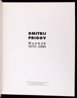 Dmitrij Prigov. Munkák 1975-1995. Mülhelm an der Ruhr - Bp. - Saint-Etienne,[1996.],Städtisches Muse...