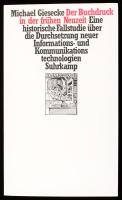 Michael Giesecke: Der Buchdruck in der frühen Neuzeit. Eine historische Fallstudie über die Durchsetzung neuer Informations- und Kommunikationstechnologien. Frankfurt am Main, 2006, Suhrkamp, 957 p. Német nyelven. Kiadói papírkötés, CD-melléklettel.