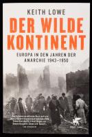 Keith Lowe: Der wilde Kontinent. Europa in den Jahren der Anarchie 1943-1950. Stuttgart, 2016, Klett-Cota, 526+(2) p.+ 8 (fekete-fehér fotók) t. Német nyelven. Kiadói papírkötés.