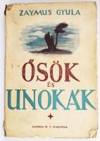 Zaymus Gyula: Ősök és unokák. Regény. Bp.,1946,Korda Rt., 206 p. Kiadói illusztrált papírkötés, kopott,foltos, szakadt borítóval, sérült gerinccel.