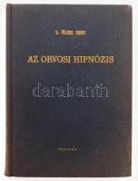 Dr. Völgyesi Ferenc: Az orvosi hipnózis. A szerző, Dr. Völgyesi Ferenc (1895-1967) hipnóziskutató, orvos, neurológus, hipnotizőr által DEDIKÁLT példány! Bp., 1963., Medicina, 196 p. 2. kiadás. Kiadói egészvászon-kötés.