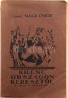 Mándi Nagy Endre: Kilenc országon keresztül. Európa legendái Bp., 1941., Bethlen Gábor, 260+114+2 p. A borító Vydai Brenner Nándor (1903-1966) festőművész, grafikus munkája. Kiadói papírkötés, kissé kopott borítóval, kijáró lapokkal.