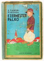 Z. Tábori Piroska: Ezermester Palkó. Elbeszélés. Fiuk és lányok. Írta: - -. Byssz Róbert rajzaival. Bp.,[1931.],Dante, 88 p. Kiadói illusztrált félvászon-kötés, kopott, foltos borítóval, sérült, laza kötéssel