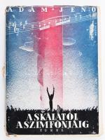 Ádám Jenő: A skálától a szimfóniáig. Bp., 1943, Turul,("Jövő"-ny.), 224 p. Kiadói félvászon-kötés, sérültb kiadói illusztrált papír védőborítóban.
