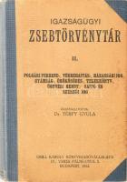 Térfy Gyula: Igazságügyi zsebtörvénytár II. Polgári perrend-, végrehajtás, házassági jog-, gyámság-, örökösödés-, telekkönyv-, ügyvédi rendt.-, sajtó és szerzői jog. Összeáll.: Dr. - -. Bp., 1922, Grill Károly, 4+506 p. Kiadói kopott félvászon-kötés.