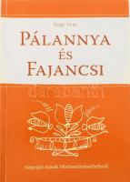 Nagy Vera: Pálannya és Fajancsi. Néprajzi írások Hódmezővásárhelyről. DEDIKÁLT! Hódmezővásárhelyről, 2008, Norma Nyomdász Kft. Kiadói papírkötés.