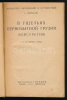 G. Demidov: Az őskori Grúzia szurdokaiban. (Hevszureti). Moszkva-Leningrád, 1930, Molodaya Gvardiya,...