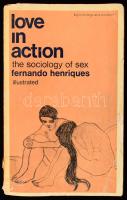 Fernando Henriques: Love in Action. The Sociology of Sex. London, 1964, Panther Books. Fekete-fehér illusztrációkkal. Angol nyelven. Kiadói papírkötés, sérült, a hátsó borító hiányzik. / In English language. Paperback, damaged, the back cover is missing.