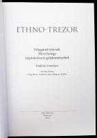 Ethno-Trezor. Válogatott kincsek Déri György népművészeti gyűjteményéből. Kiállítási katalógus. Szer...
