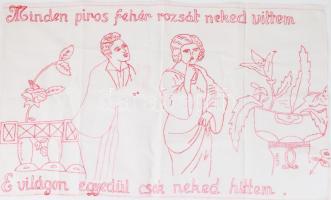 Kézzel hímzett konyhai falvédő, "Minden piros fehér rózsát neked vittem. A világon egyedül csak neked hittem" felirattal, 43x72 cm